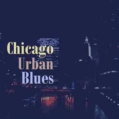  Sweet Home Chicago - Eine Ode an den urbanen Blues