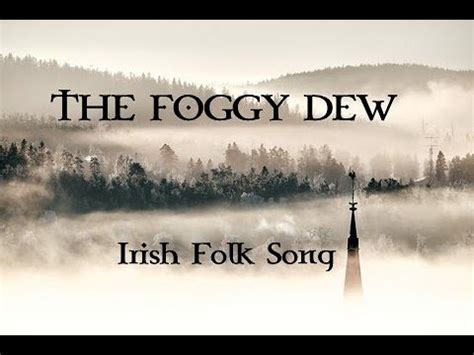  The Foggy Dew - Eine irische Ballade voller Sehnsucht und rebelliösem Geist